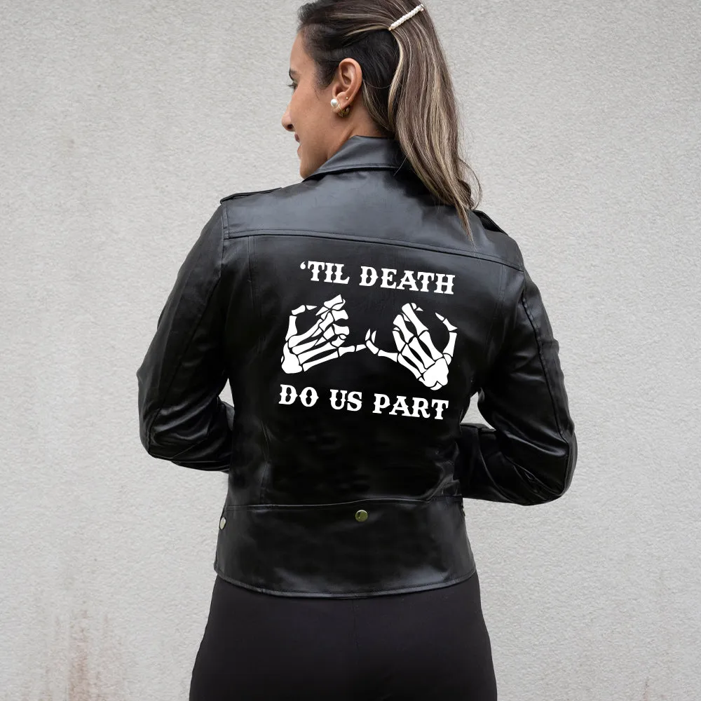 (Faux Leather) Black Til Death Do Us Part Custom Leather Jacket